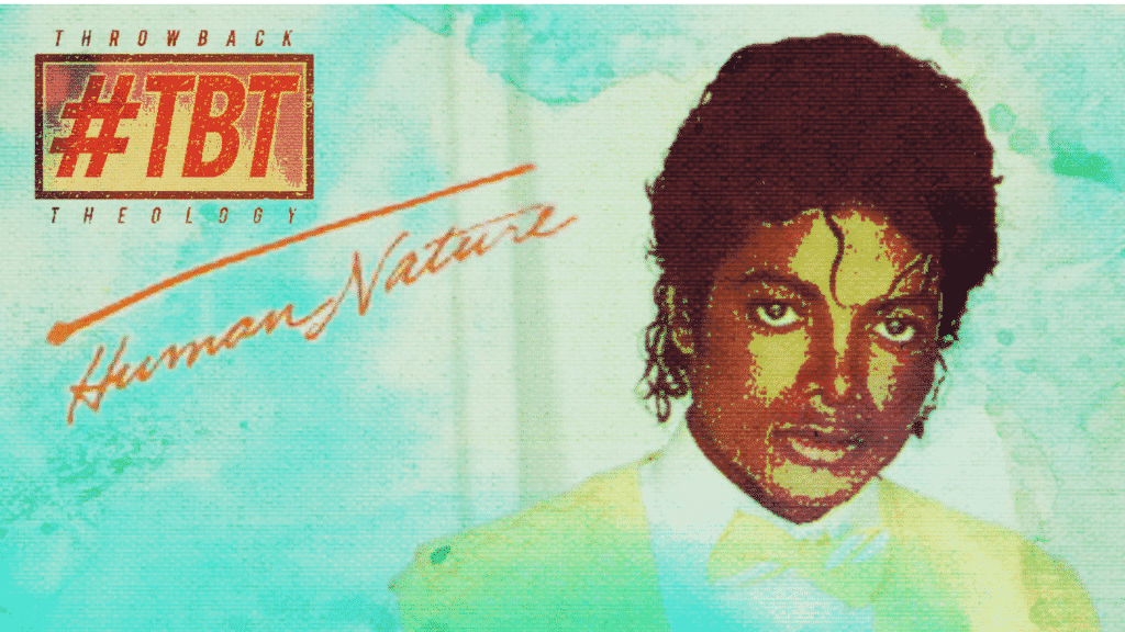 Human Nature #TBT | Throwback Theology | @purekwest @damo_seayn3d @trackstarz