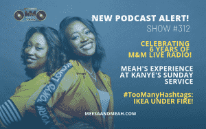 Show #312- CELEBRATING 6 YEARS OF M&M LIVE RADIO! | M&M Live Radio