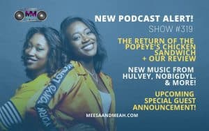Show #319 – Our OFFICIAL REVIEW on The Popeye’s Chicken Sandwich! | M&M Live Radio