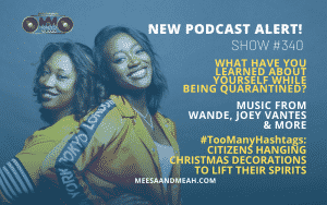 Show #340 – What Have You Learned About Yourself While Being Quarantined? | M&M Live Radio