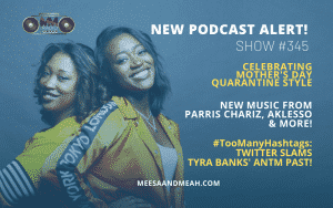 Show #345 – Celebrating Mother’s Day Quarantine Style | M&M Live Radio