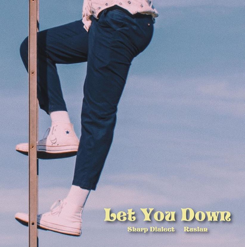 Ruslan And Sharp Dialect Team Up On “Let You Down” | @ruslankd @sharpdialect @trackstarz