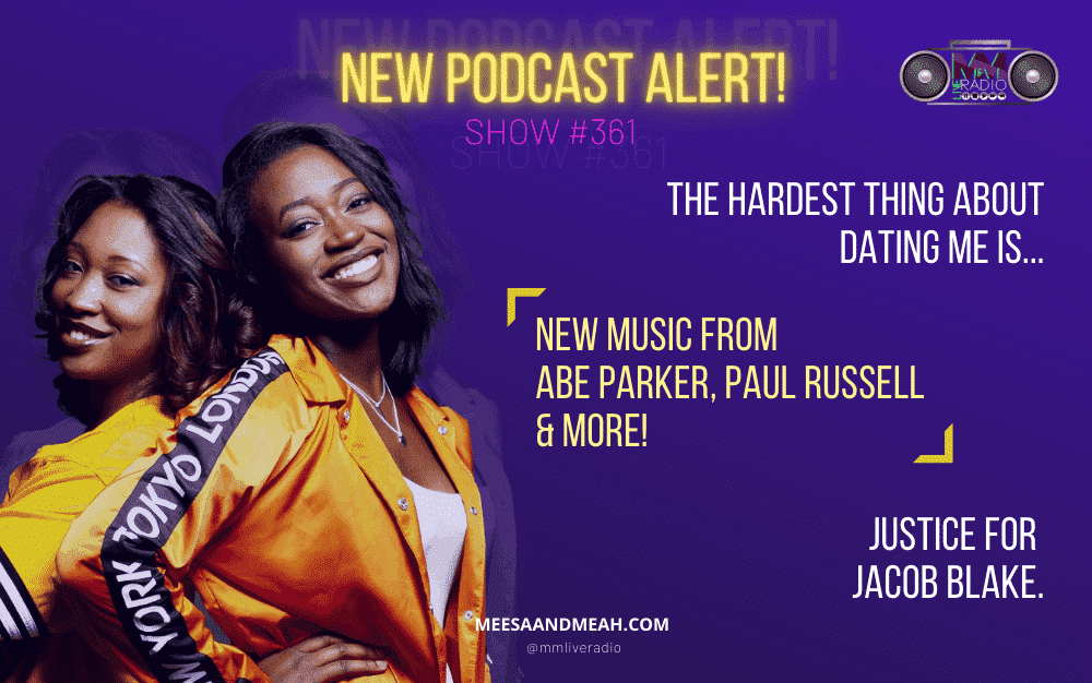 Show #361 – The Hardest Thing About Dating Me Is… | M&M Live Radio