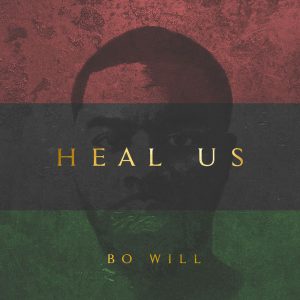 Bo Will’s “Heal Us” Is A Prayer For God To Heal The Nation | @realbowill @trackstarz