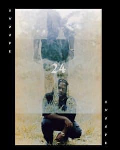 Swoope Flexes Newfound Voice On Latest Album “24” | @mrswoope @trackstarz