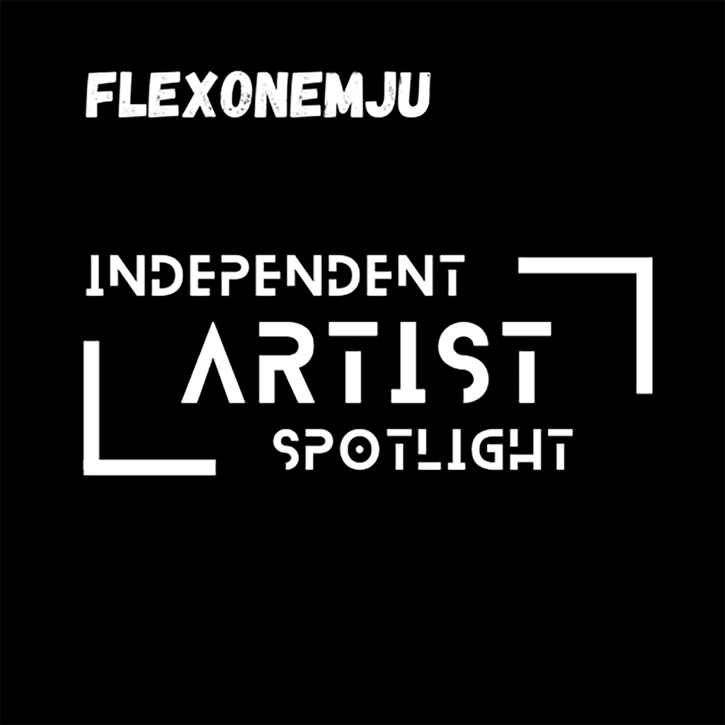 Indie Artists Spotlight Ft. FlexonemJu