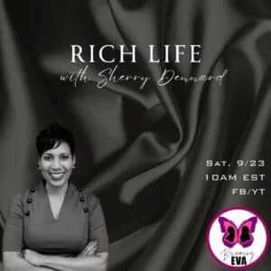 BE Season 7, Episode 5: Rich Life with Sherry Dennard