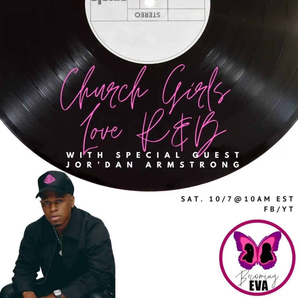 BE Season 7, Episode 7: Church Girls Love R&B with Jor’Dan Armstrong