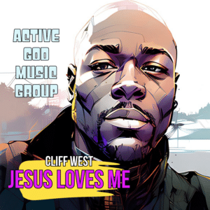 Clifton West | Jesus Loves Me