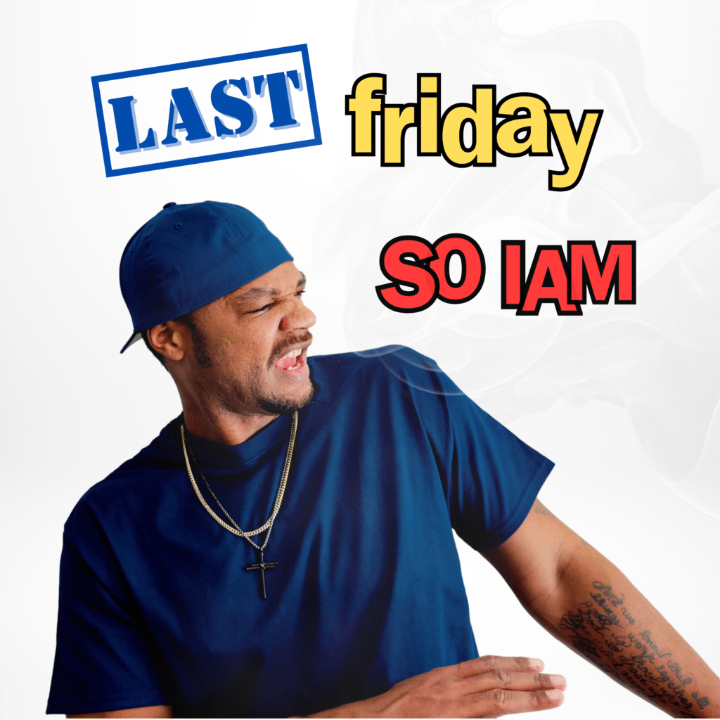 New Music Release | So IAM | Last Friday