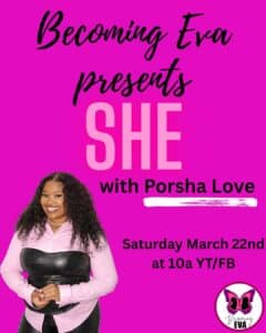 BE Season 10, Episode 8: SHE…with Porsha Love