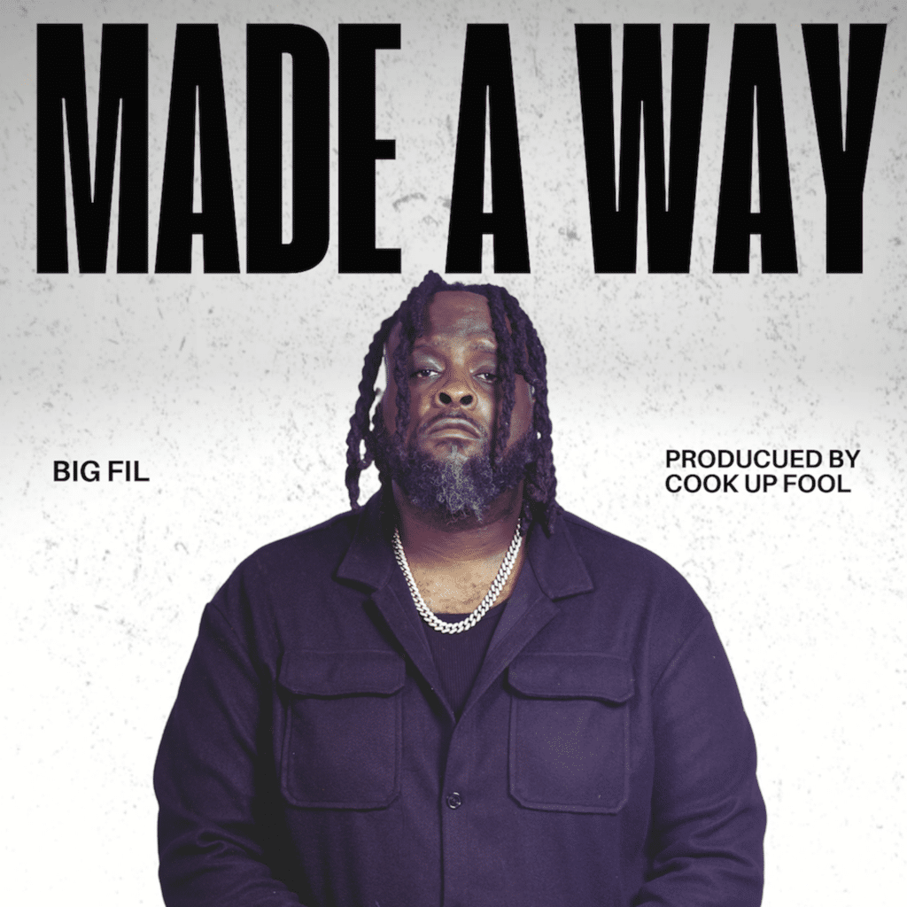 New Music | Big Fil | Made A Way