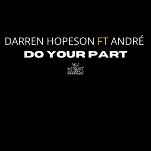 New Song Alert | Do Your Part | Darren Hopeson Feat. André
