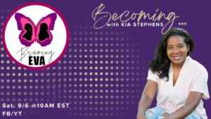 BE Season 11, Episode 2- Becoming…with Kia Stephens