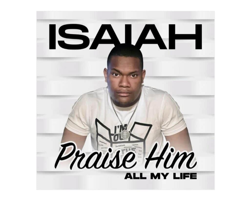 Isaiah Moss | Praise Him(All My Life)