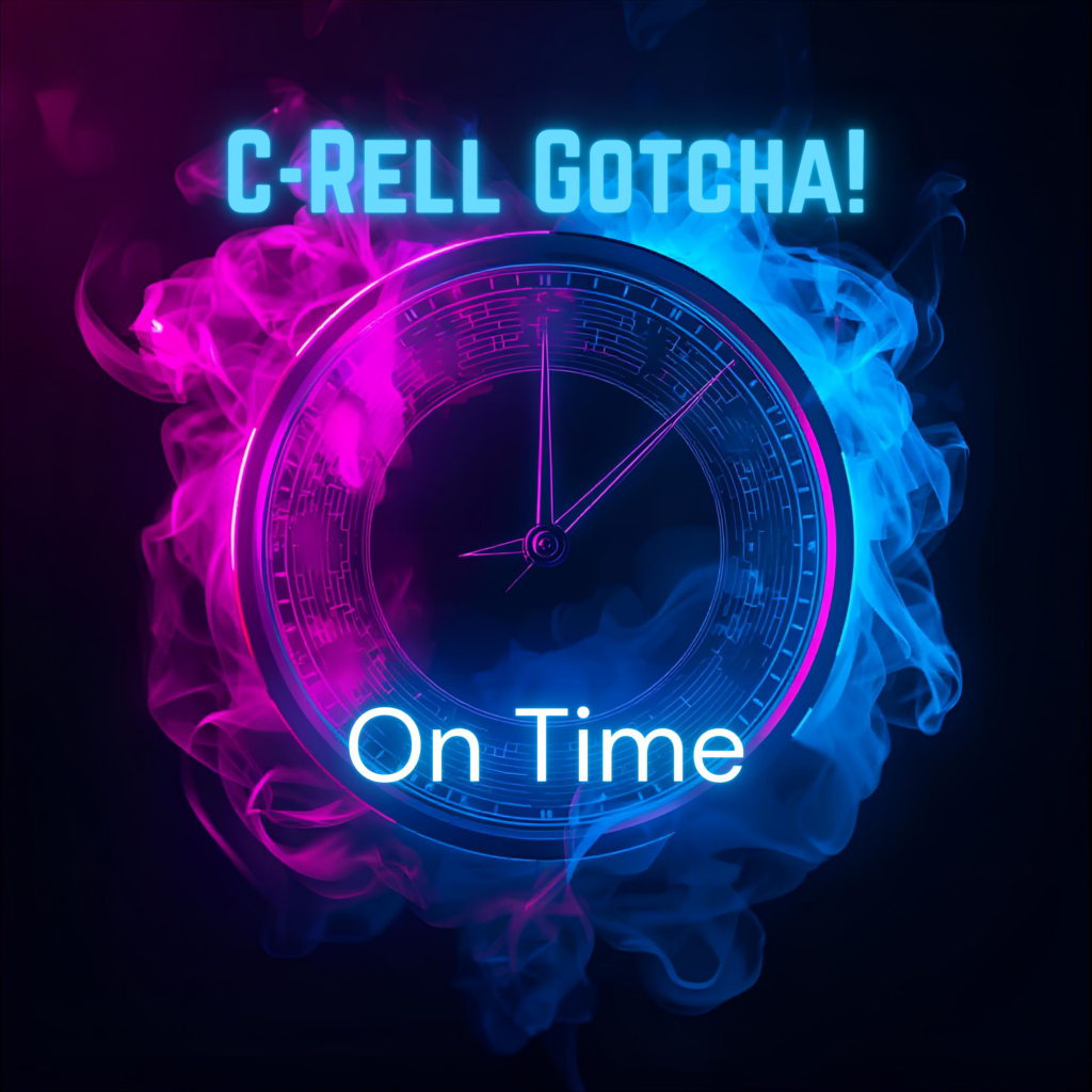 C-Rell Gotcha! | On Time C-Rell Gotcha! | On Time